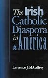The Irish Catholic Diaspora in America