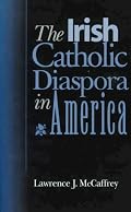 The Irish Catholic Diaspora in America