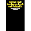 Kontingenz, Ironie und Solidarit�t (suhrkamp taschenbuch wissenschaft)