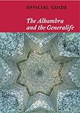 Alhambra and the Generalife: Official Guide
