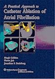 A Practical Approach To Catheter Ablation Of Atrial Fibrillation
