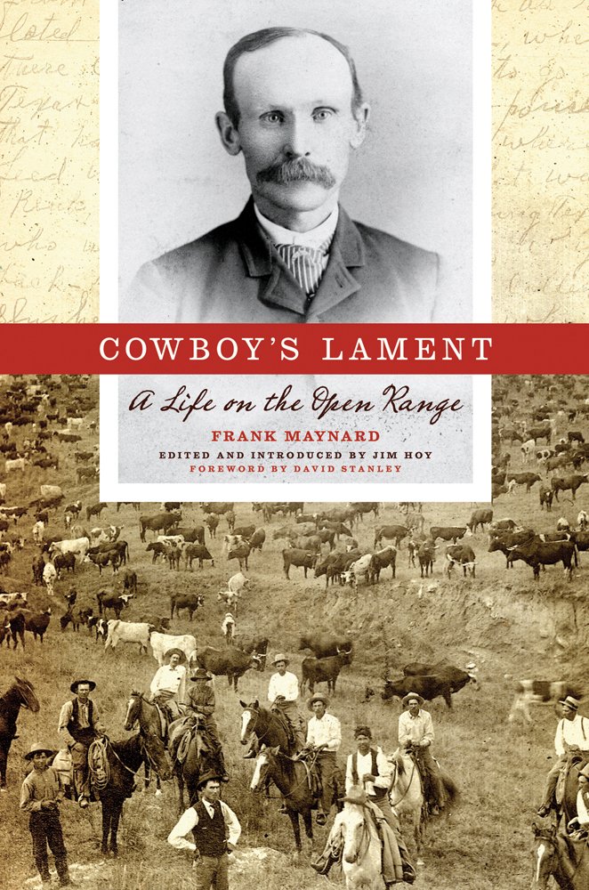 Cowboy's Lament: A Life on the Open Range (Voice in the American ...
