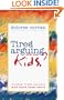 Tired of Arguing with Your Kids?: Wisdom from Parents Who Have Been There