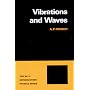 Vibrations and Waves: (M.I.T. Introductory Physics Series)