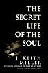 The Secret Life of the Soul
