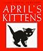 April's Kittens (Caldecott Honor Books)