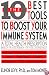 The Ten Best Tools to Boost Your Immune System