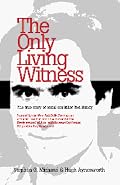 The Only Living Witness: The True Story of Serial Sex Killer Ted Bundy