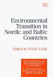 Environmental Transition in Nordic and Baltic Countries (New Horizons in Environmental Economics)