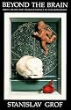 Beyond the Brain: Birth, Death, and Transendence in Psychotherapy (Suny Series, Transpersonal & Humanistic Psychology)