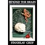Beyond the Brain: Birth, Death and Transcendence in Psychotherapy (SUNY Series in Transpersonal and Humanistic Psychology)