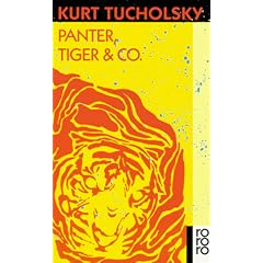Panter, Tiger & Co.: Eine neue Auswahl aus seinen Schriften und Gedichten