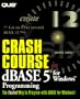 Crash Course in dBASE 5. 0 for Windows Programming