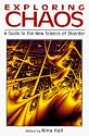 Exploring Chaos: A Guide to the New Science of Disorder