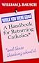 While You Were Gone: A Handbook for Returning Catholics, and Those Thinking about It