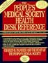 The People's Medical Society's Health Desk Reference: Information Your Doctor Can't or Won't Tell You - Everything You Need to Know for the Best in Health Care