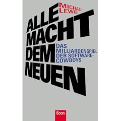 Alle Macht dem Neuen. Das Milliardenspiel der Software- Cowboys