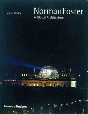 Norman Foster: A Global Architecture (Architecture/Design Series)