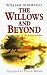 The Willows and Beyond
