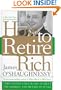 How to Retire Rich: Time-Tested Strategies to Beat the Market and Retire in Style