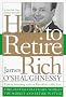 How to Retire Rich: Time-Tested Strategies to Beat the Market and Retire in Style