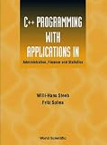 C++ Programming with Applications in Administration, Finance and Statistics: (Includes the Standard Template Library)