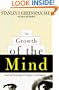 The Growth of the Mind: And the Endangered Origins of Intelligence