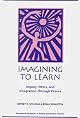 Imagining to Learn: Inquiry, Ethics, and Integration Through Drama