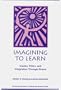 Imagining to Learn: Inquiry, Ethics, and Integration Through Drama