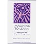 Imagining to Learn: Inquiry, Ethics, and Integration Through Drama
