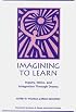 Imagining to Learn: Inquiry, Ethics, and Integration Through Drama
