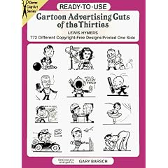 Ready-To-Use Cartoon Advertising Cuts of the Thirties: 772 Different Copyright-Free Designs Printed One Side (Clip Art Series)