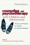 Counseling and Psychotherapy with Children and Adolescents: Theory and Practice for School and Clinical Settings