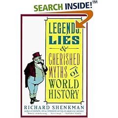 Legends , Lies  & Cherished Myths of World History