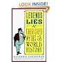 Legends , Lies  & Cherished Myths of World History