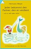 Jeder bekommt den Partner, den er verdient - ob er will oder nicht - Hermann Meyer