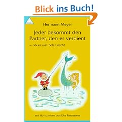 Jeder bekommt den Partner, den er verdient - ob er will oder nicht