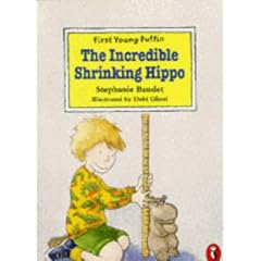 The Incredible Shrinking Hippo (First Young Puffin)