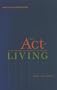 The Act of Living: Talks on the Alexander Technique