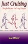 Just Cruising: Simple Fitness for Busy People