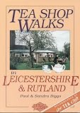 Tea Shop Walks in Leicestershire and Rutland