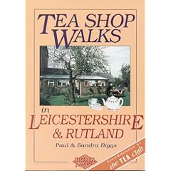 Tea Shop Walks in Leicestershire and Rutland