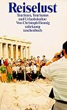 Reiselust - Touristen, Tourismus und Urlaubskultur. - Christoph Hennig