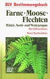 Farne, Moose, Flechten Mittel-, Nord- und Westeuropas