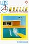 Los Angeles: The Architecture of Four Ecologies (Penguin Art and Architecture)
