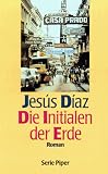Die Initialen der Erde - Roman. - Jesus Diaz