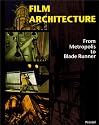 Film Architecture: Set Designs from Metropolis to Blade Runner