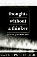 Thoughts Without A Thinker: Psychotherapy From A Buddhist Perspective