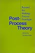Post-Process Theory: Beyond the Writing-Process Paradigm