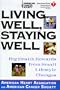 Living Well, Staying Well:: Big Health Rewards from Small Lifestyle Changes (American Heart Association)
